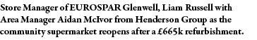 Store Manager of EUROSPAR Glenwell, Liam Russell with Area Manager Aidan McIvor from Henderson Group as the community   