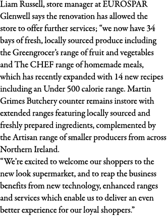 Liam Russell, store manager at EUROSPAR Glenwell says the renovation has allowed the store to offer further services;   