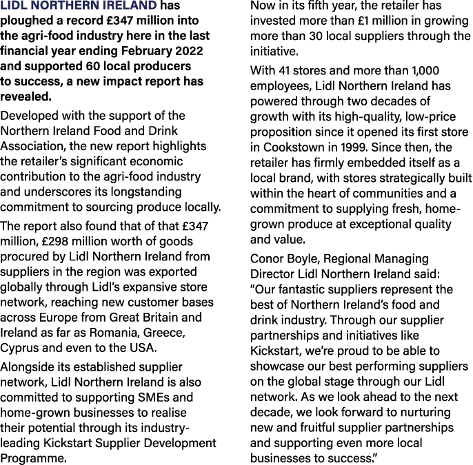 Lidl Northern Ireland has ploughed a record £347 million into the agri food industry here in the last financial year ...