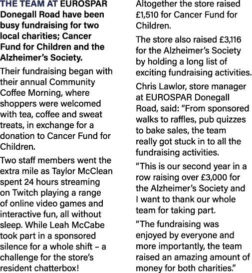 The team at EUROSPAR Donegall Road have been busy fundraising for two local charities; Cancer Fund for Children and t...