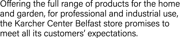 Offering the full range of products for the home and garden, for professional and industrial use, the Karcher Center ...