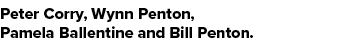Peter Corry, Wynn Penton, Pamela Ballentine and Bill Penton.