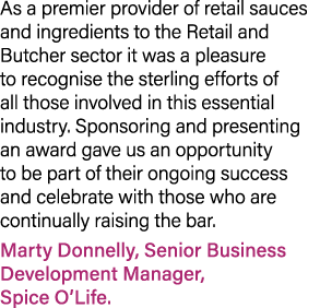 As a premier provider of retail sauces and ingredients to the Retail and Butcher sector it was a pleasure to recognis...