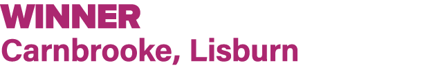 WINNER Carnbrooke, Lisburn