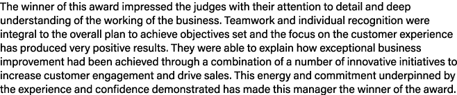 The winner of this award impressed the judges with their attention to detail and deep understanding of the working of...