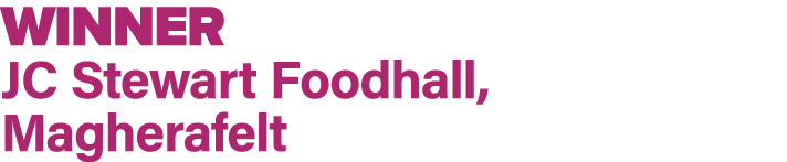 WINNER JC Stewart Foodhall, Magherafelt