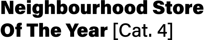 Neighbourhood Store Of The Year [Cat. 4]