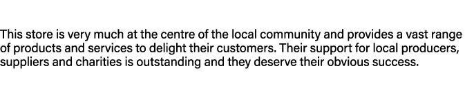 This store is very much at the centre of the local community and provides a vast range of products and services to de...