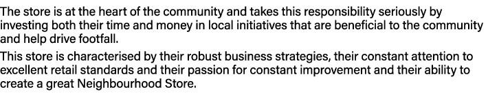 The store is at the heart of the community and takes this responsibility seriously by investing both their time and m...