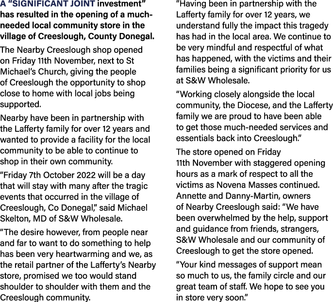 A “significant joint investment” has resulted in the opening of a much needed local community store in the village of...