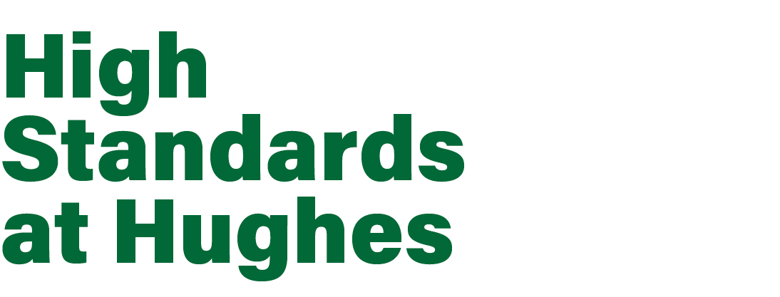 High Standards at Hughes