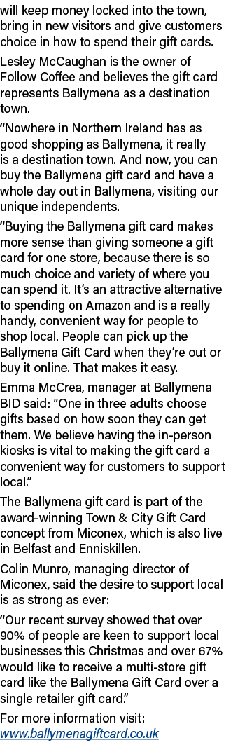will keep money locked into the town, bring in new visitors and give customers choice in how to spend their gift card...