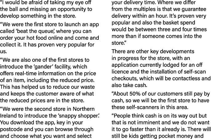 “I would be afraid of taking my eye off the ball and missing an opportunity to develop something in the store. “We we...