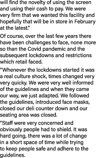 will find the novelty of using the screen and using their cash to pay. We were very firm that we wanted this facility...