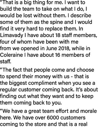 “That is a big thing for me. I want to build the team to take on what I do, I would be lost without them. I describe ...
