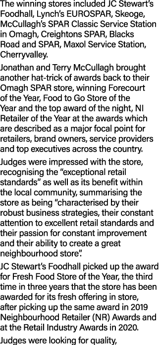 The winning stores included JC Stewart’s Foodhall, Lynch’s EUROSPAR, Skeoge, McCullagh’s SPAR Classic Service Station...