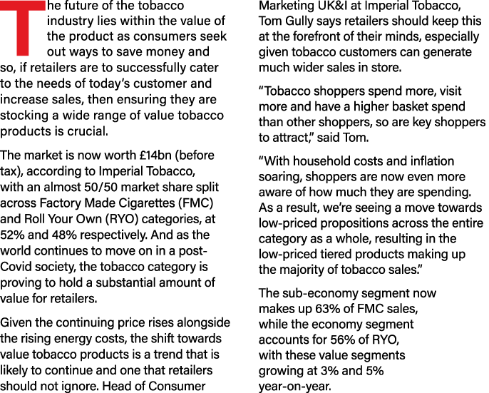 The future of the tobacco industry lies within the value of the product as consumers seek out ways to save money and ...