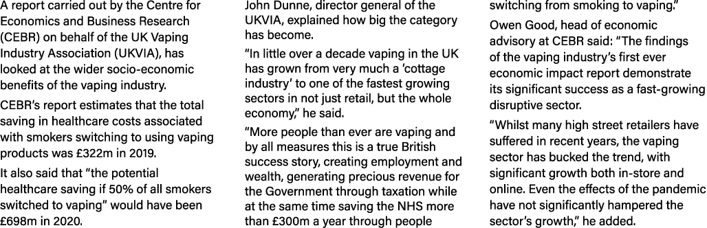 A report carried out by the Centre for Economics and Business Research (CEBR) on behalf of the UK Vaping Industry Ass...