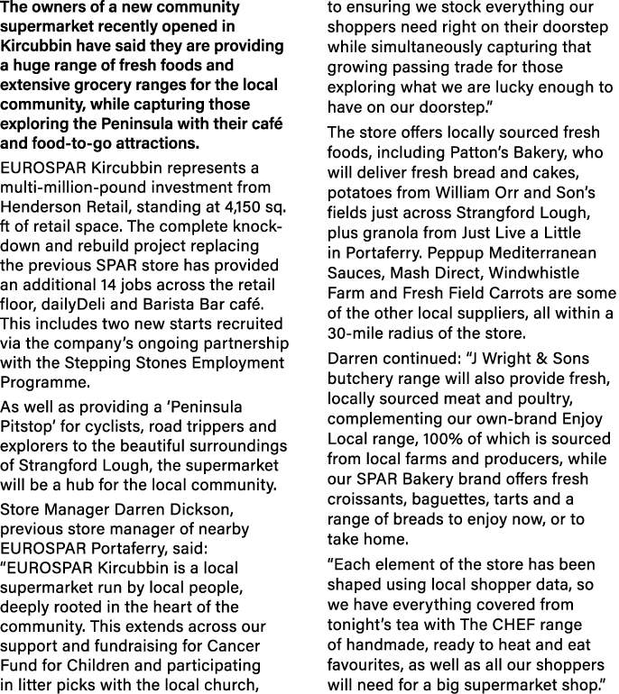 The owners of a new community supermarket recently opened in Kircubbin have said they are providing a huge range of f   