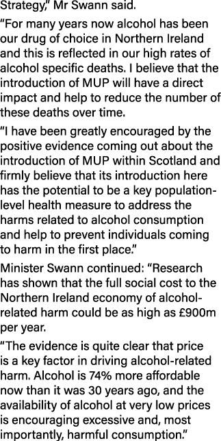 Strategy,  Mr Swann said   For many years now alcohol has been our drug of choice in Northern Ireland and this is ref   