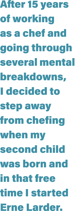 After 15 years of working as a chef and going through several mental breakdowns, I decided to step away from chefing    