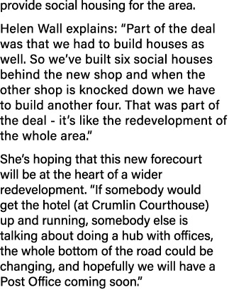 provide social housing for the area  Helen Wall explains:  Part of the deal was that we had to build houses as well     