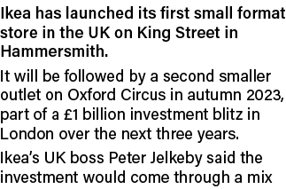 Ikea has launched its first small format store in the UK on King Street in Hammersmith  It will be followed by a seco   