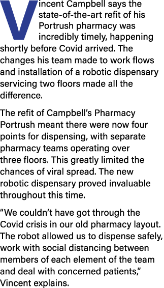 Vincent Campbell says the state-of-the-art refit of his Portrush pharmacy was incredibly timely, happening shortly be   