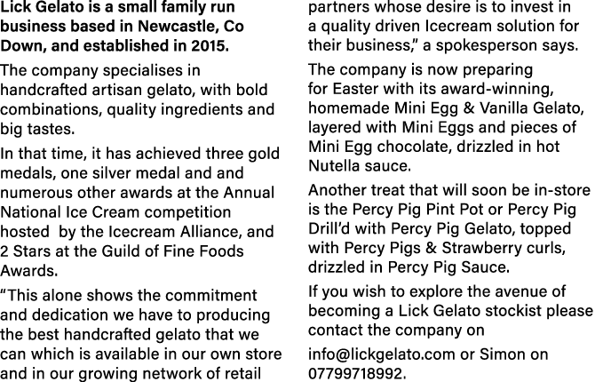 Lick Gelato is a small family run business based in Newcastle, Co Down, and established in 2015  The company speciali   