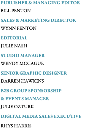 Publisher & Managing Editor  BILL PENTON Sales & Marketing Director  Wynn penton editorial JULIE NASH Studio Manager    