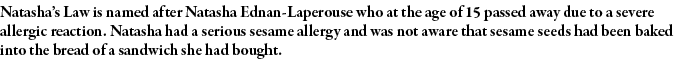 Natasha s Law is named after Natasha Ednan-Laperouse who at the age of 15 passed away due to a severe allergic reacti   