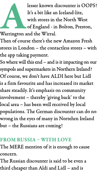 Alesser known discounter is OOPS  It s a bit like an Iceland-lite, with stores in the North West of England - in Bolt   