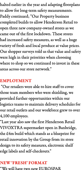 halted earlier in the year and adapting floorplans to allow for long-term safety measurements  Paddy continued;  Our    