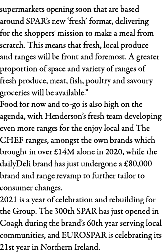 supermarkets opening soon that are based around SPAR s new  fresh  format, delivering for the shoppers  mission to ma   