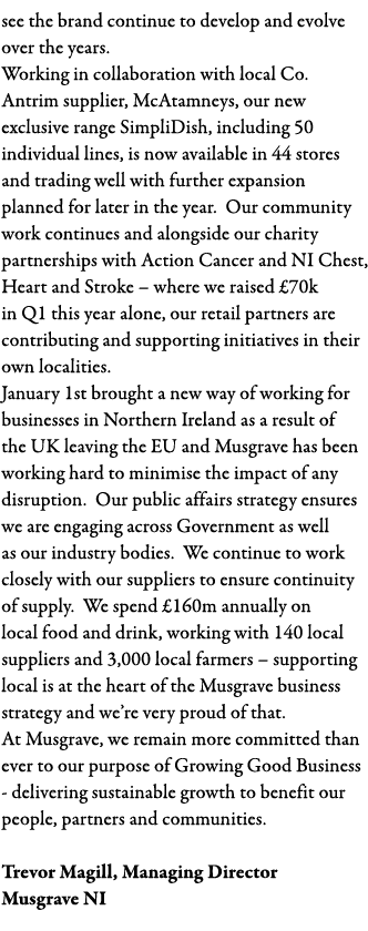 see the brand continue to develop and evolve over the years   Working in collaboration with local Co  Antrim supplier   