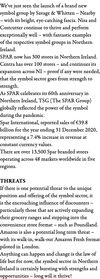 We ve just seen the launch of a brand new symbol group by Savage & Whitten   Nearby   with its bright, eye-catching f   