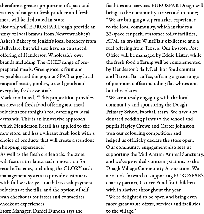 therefore a greater proportion of space and variety of range to fresh produce and fresh meat will be dedicated in-sto   