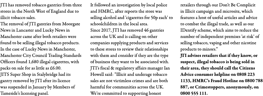 jTI has removed tobacco gantries from three stores in the North West of England due to illicit tobacco sales  The rem   