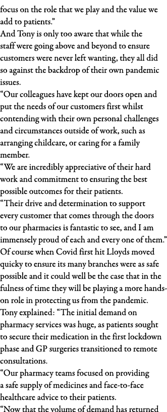 focus on the role that we play and the value we add to patients   And Tony is only too aware that while the staff wer   