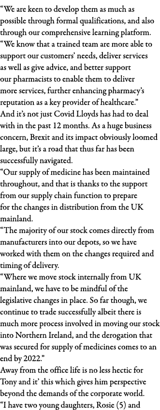 We are keen to develop them as much as possible through formal qualifications, and also through our comprehensive le   