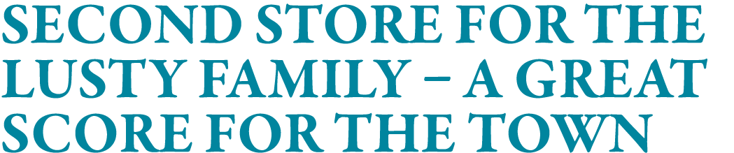 Second Store for the Lusty Family   a Great Score for the Town