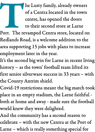 The Lusty family, already owners of a Centra located in the town centre, has opened the doors to their second store a   