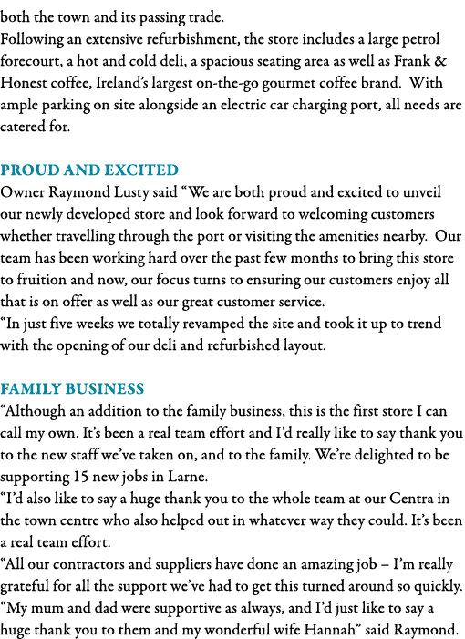 both the town and its passing trade  Following an extensive refurbishment, the store includes a large petrol forecour   