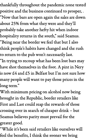 thankfully throughout the pandemic none tested positive and the business continued to prosper,    Now that bars are o   