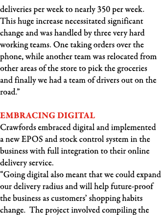 deliveries per week to nearly 350 per week  This huge increase necessitated significant change and was handled by thr   
