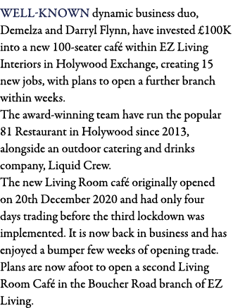 Well-known dynamic business duo, Demelza and Darryl Flynn, have invested  100K into a new 100-seater café within EZ L   