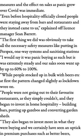 measures and the effect on sales as panic grew over Covid was immediate   Even before hospitality officially closed p   