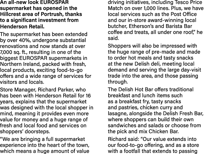 An all-new look EUROSPAR supermarket has opened in the Hillcrest area of Portrush, thanks to a significant investment   