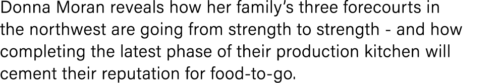 Donna Moran reveals how her family s three forecourts in the northwest are going from strength to strength - and how    