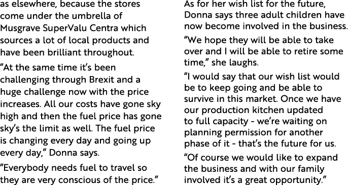 as elsewhere, because the stores come under the umbrella of Musgrave SuperValu Centra which sources a lot of local pr   